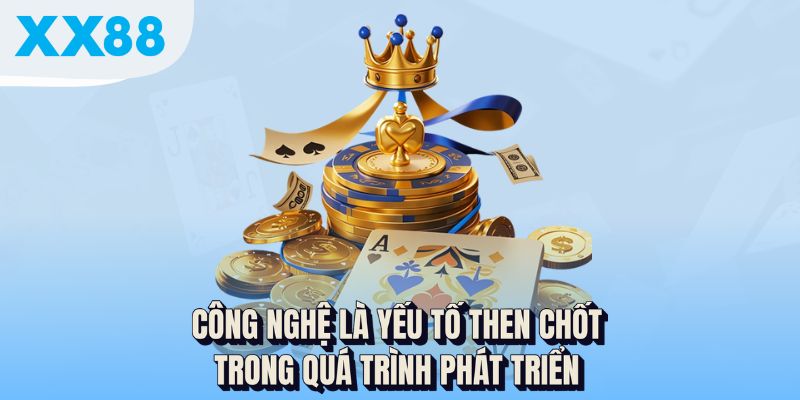 XX88 Là Ai? Hé Lộ Hệ Sinh Thái Cá Cược Sắp Gây Bão Thị Trường 1 Công nghệ là yếu tố then chốt trong quá trình phát triển