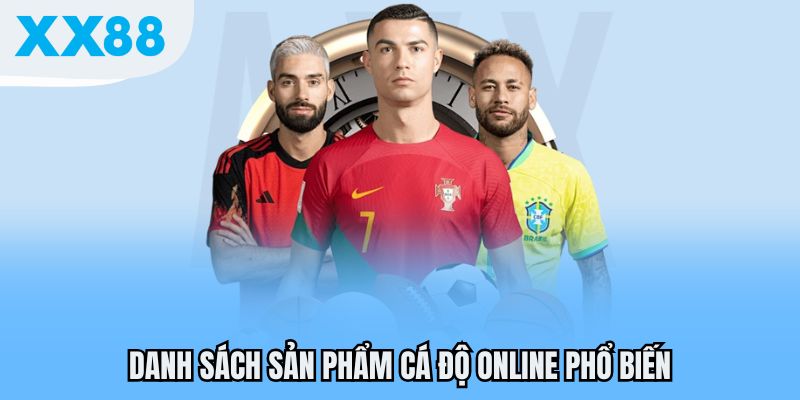 Danh sách sản phẩm cá độ online phổ biến