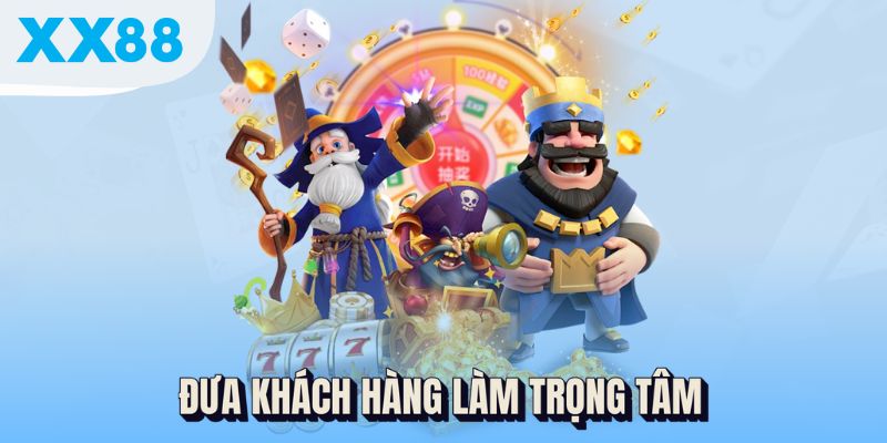 XX88 Là Ai? Hé Lộ Hệ Sinh Thái Cá Cược Sắp Gây Bão Thị Trường 3 Đưa khách hàng làm trọng tâm