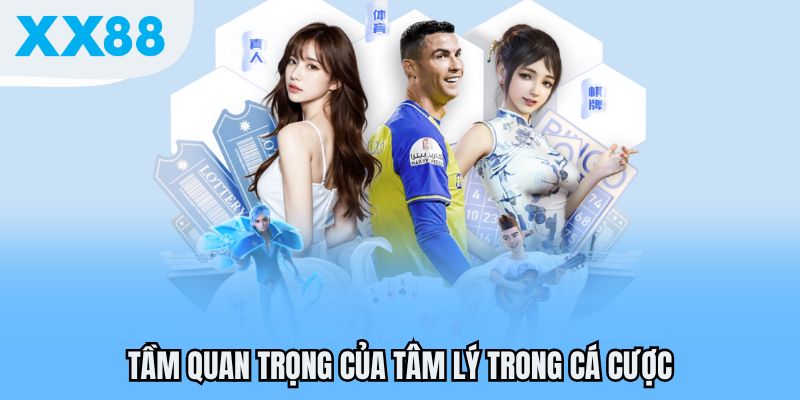 Tầm quan trọng của tâm lý trong cá cược