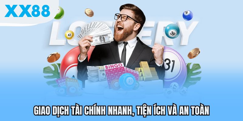 Giao dịch tài chính nhanh, tiện ích và an toàn