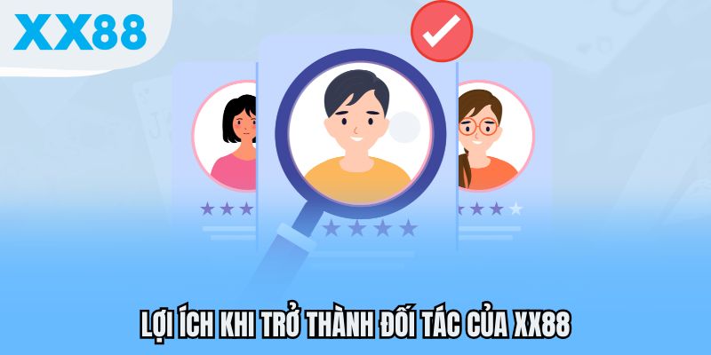 Lợi ích khi trở thành đối tác của XX88