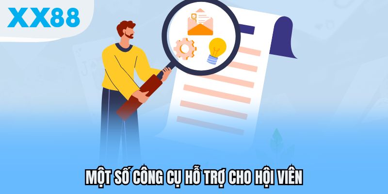Một số công cụ hỗ trợ cho hội viên
