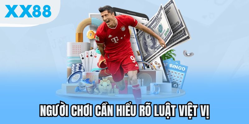 Người chơi cần hiểu rõ luật việt vị