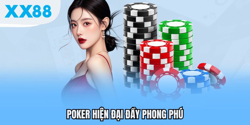 Poker hiện đại đầy phong phú