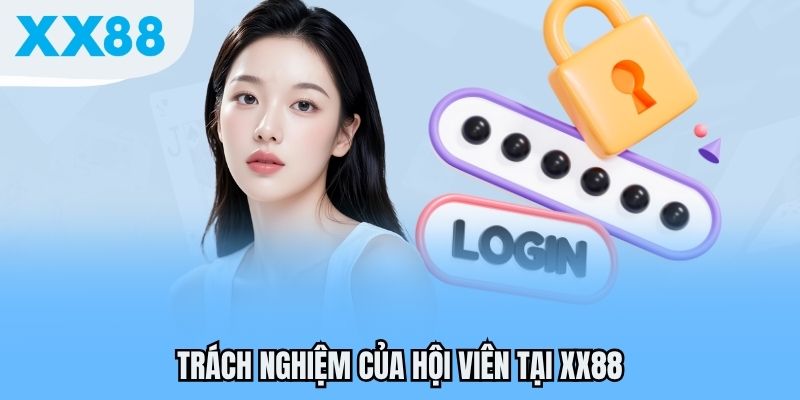 Trách nghiệm của hội viên tại XX88