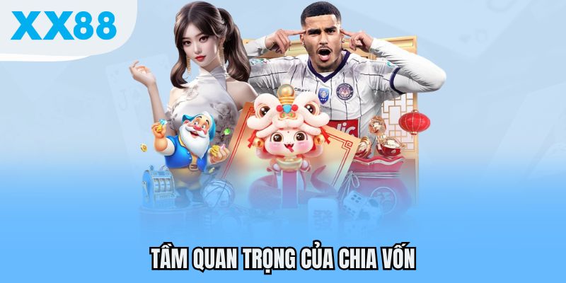 Cách Chia Vốn Hiệu Quả Để Không Trắng Tay Khi Chơi Casino XX88 1 Tầm quan trọng của chia vốn
