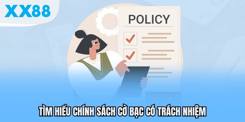 Cờ Bạc Có Trách Nhiệm Là Gì? Làm Sao Để Áp Dụng Khi Chơi Tại XX88? 1 Tìm hiểu chính sách cờ bạc có trách nhiệm